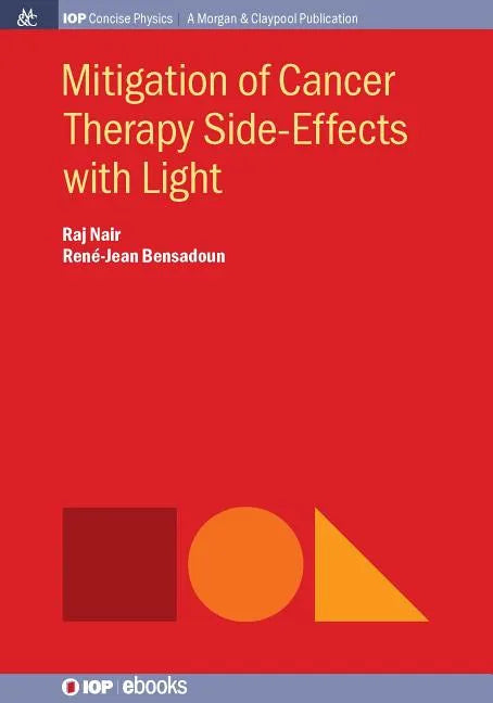 Mitigation of Cancer Therapy Side-Effects with Light - Paperback