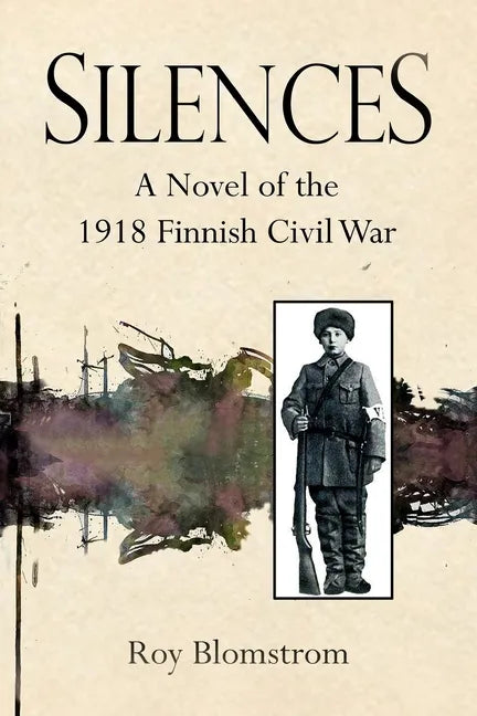 Silences: A Novel of the 1918 Finnish Civil War - Paperback