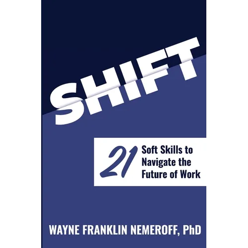 Shift: 21 Soft Skills to Navigate the Future of Work - Paperback