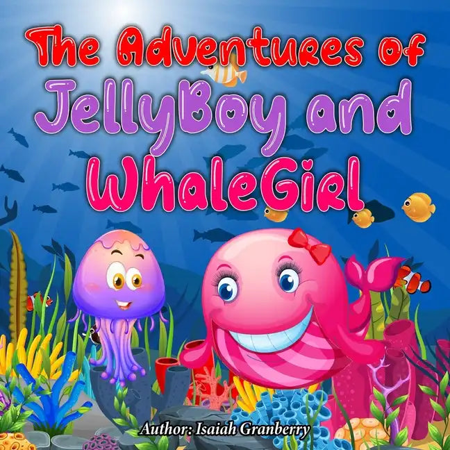 The Adventures of JellyBoy and WhaleGirl - Paperback