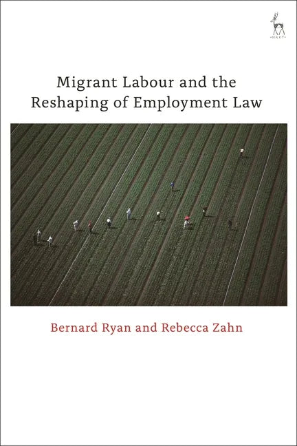 Migrant Labour and the Reshaping of Employment Law - Hardcover