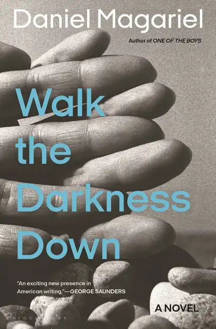 Walk the Darkness Down - Hardcover
