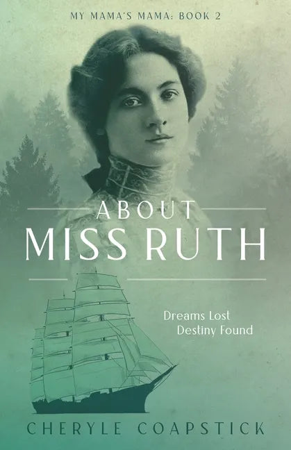 About Miss Ruth: Dreams Lost Destiny Found - Paperback