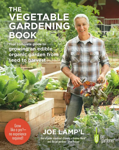The Vegetable Gardening Book: Your Complete Guide to Growing an Edible Organic Garden from Seed to Harvest - Paperback