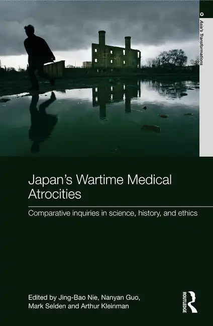 Japan's Wartime Medical Atrocities: Comparative Inquiries in Science, History, and Ethics - Paperback