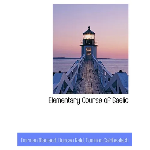 Elementary Course of Gaelic - Paperback