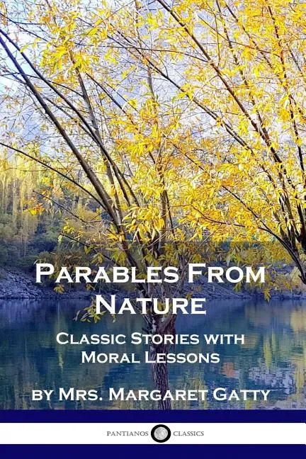 Parables From Nature: Classic Stories with Moral Lessons - Paperback