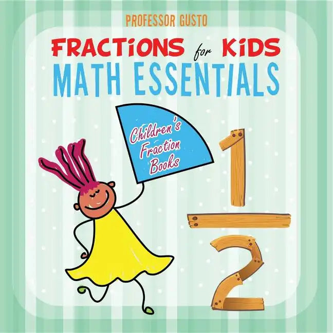 Fractions for Kids Math Essentials: Children's Fraction Books - Paperback