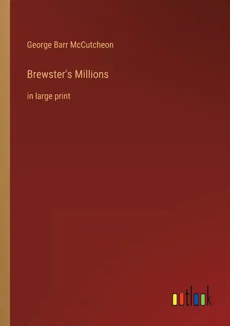 Brewster's Millions: in large print - Paperback