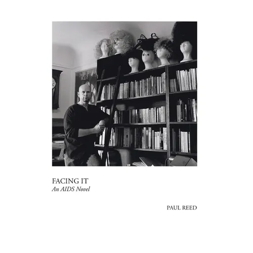 Facing It: A Novel of AIDS - Hardcover