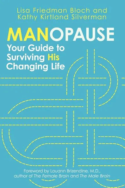 Manopause: Your Guide to Surviving His Changing Life - Paperback