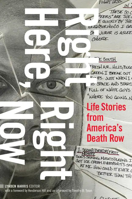 Right Here, Right Now: Life Stories from America's Death Row - Hardcover