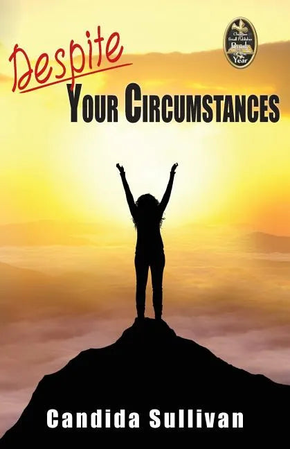 Despite Your Circumstances - Paperback