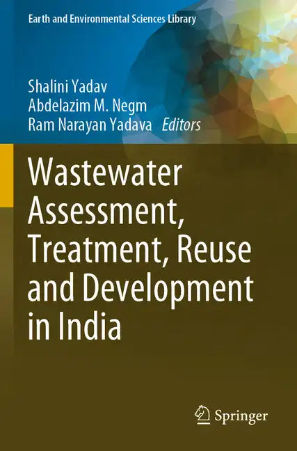 Wastewater Assessment, Treatment, Reuse and Development in India - Paperback