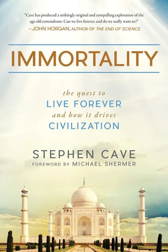 Immortality: The Quest to Live Forever and How It Drives Civilization - Paperback