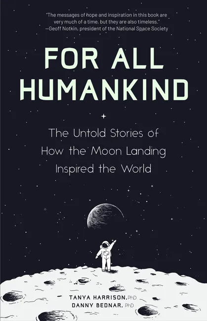 For All Humankind: The Untold Stories of How the Moon Landing Inspired the World - Hardcover