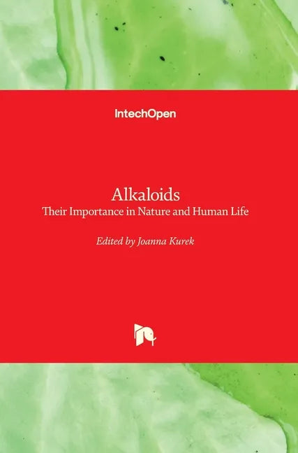Alkaloids: Their Importance in Nature and Human Life - Hardcover