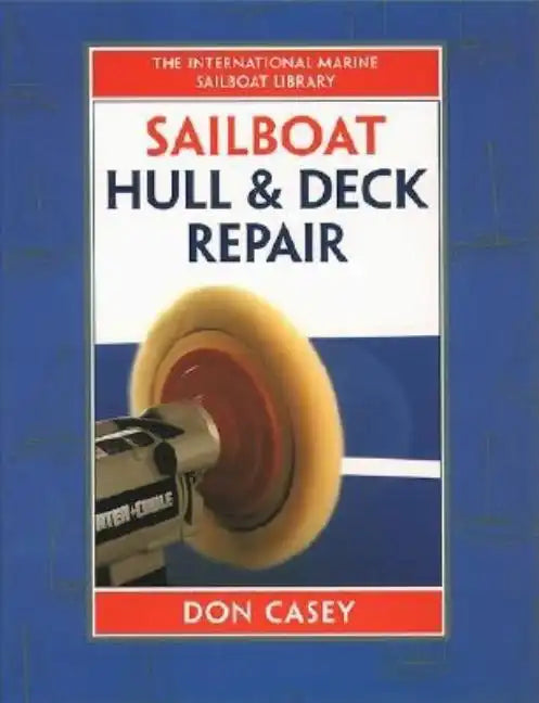 Sailboat Hull and Deck Repair - Hardcover