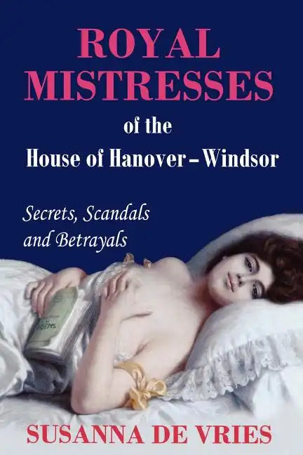 Royal Mistresses of the House of Hanover-Windsor - Paperback