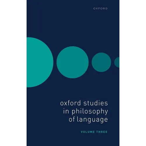 Oxford Studies in Philosophy of Language Volume 3 - Hardcover