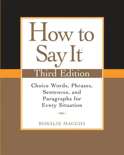 How to Say It: Choice Words, Phrases, Sentences, and Paragraphs for Every Situation - Paperback