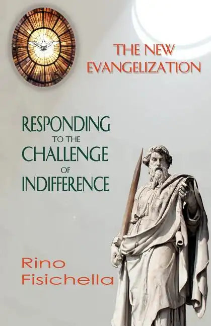 The New Evangelization. Responding to the Challenge of Indifference - Paperback