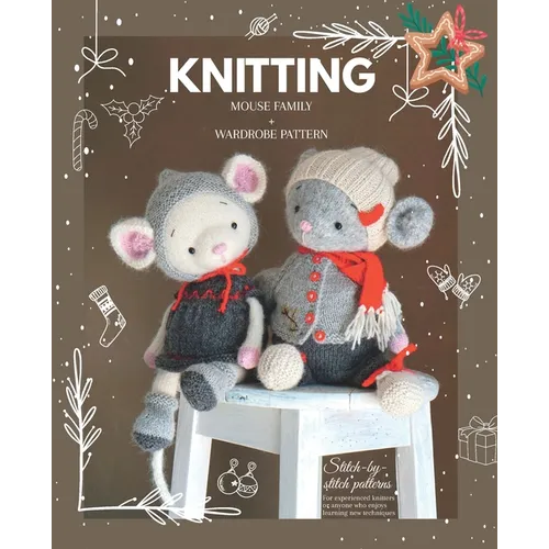 Knitted animal toys - The Mouse Family: Knitting patterns for Toys and Garments - Paperback