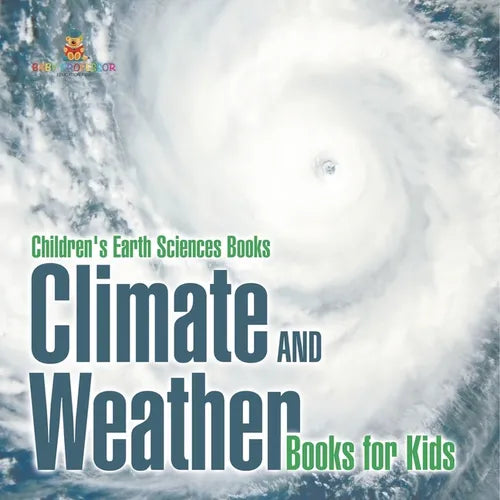 Climate and Weather Books for Kids Children's Earth Sciences Books - Paperback