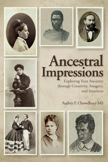 Ancestral Impressions: Exploring Your Ancestry through Creativity, Imagery, and Intuition - Paperback