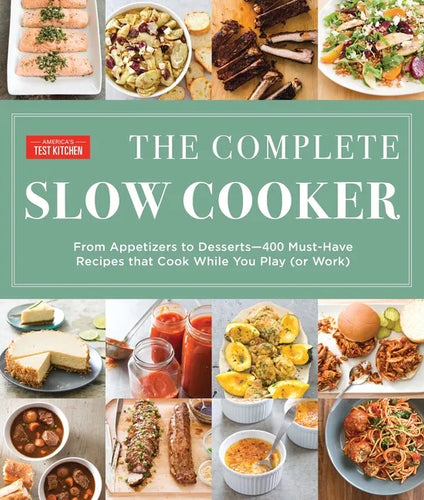 The Complete Slow Cooker: From Appetizers to Desserts - 400 Must-Have Recipes That Cook While You Play (Orwork) - Paperback