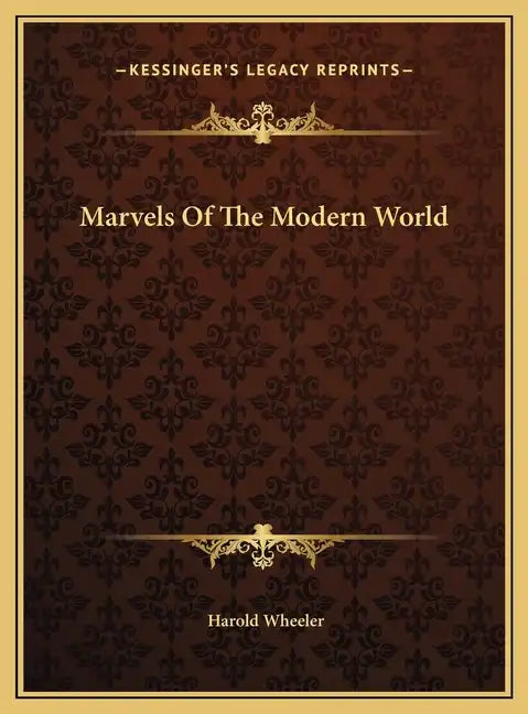 Marvels Of The Modern World - Hardcover