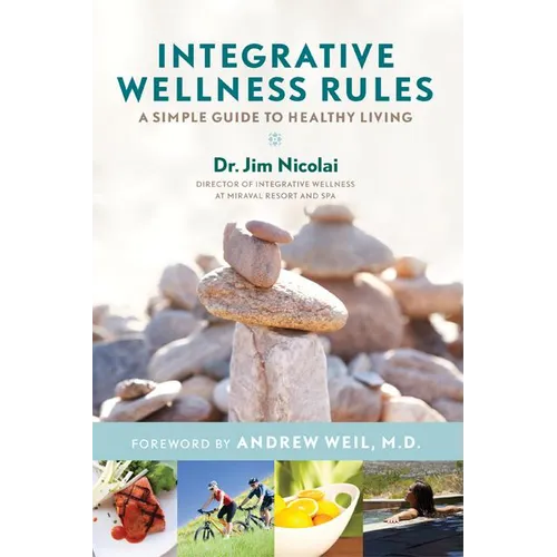 Integrative Wellness Rules: A Simple Guide to Healthy Living - Paperback