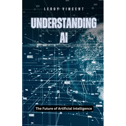 Understanding AI: The Future of Artificial Intelligence
