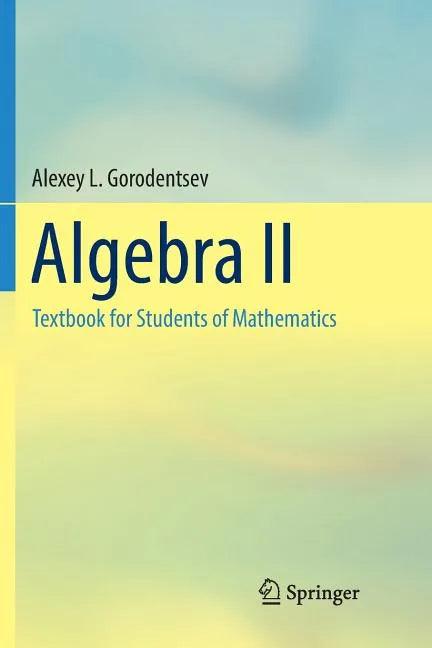 Algebra II: Textbook for Students of Mathematics - Paperback
