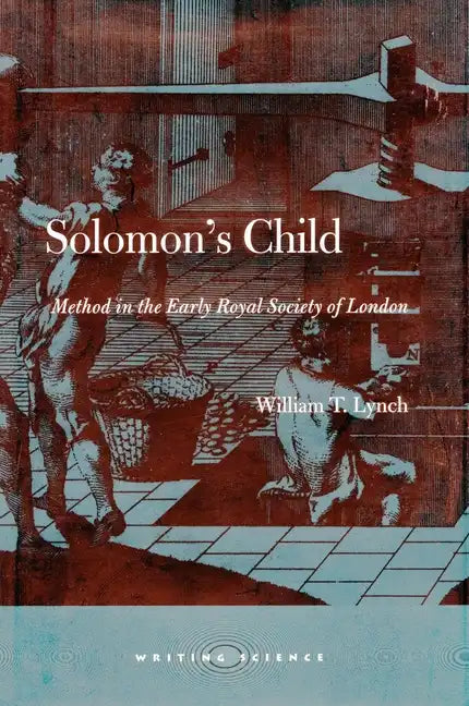 Solomon's Child: Method in the Early Royal Society of London - Hardcover