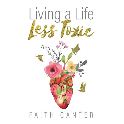 Living a Life Less Toxic - Paperback
