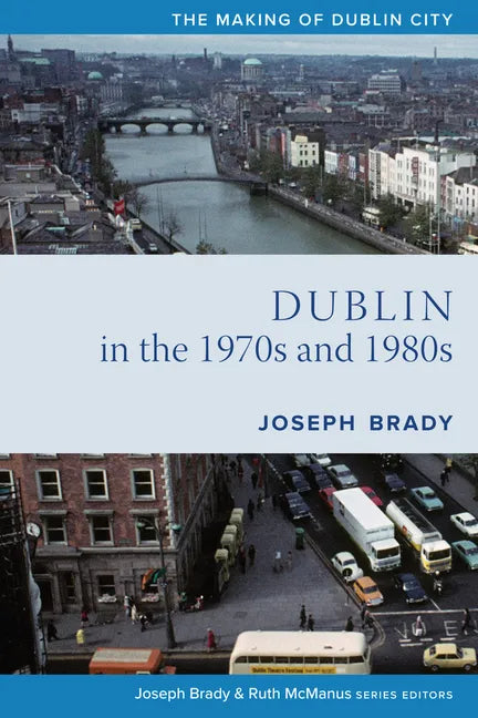 Dublin from 1970 to 1990: The City Transformed - Paperback