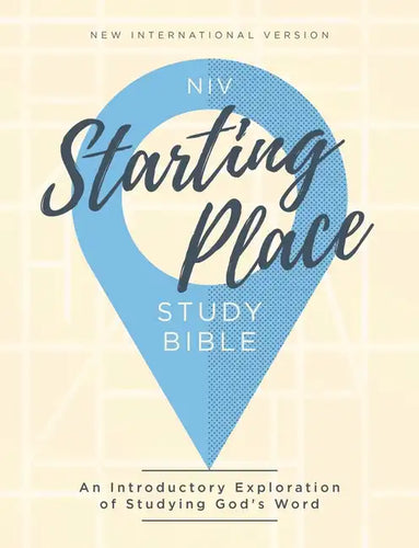 Niv, Starting Place Study Bible, Hardcover, Comfort Print: An Introductory Exploration of Studying God's Word - Hardcover