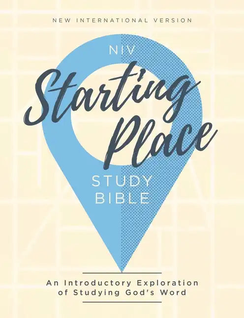 Niv, Starting Place Study Bible, Hardcover, Comfort Print: An Introductory Exploration of Studying God's Word - Hardcover