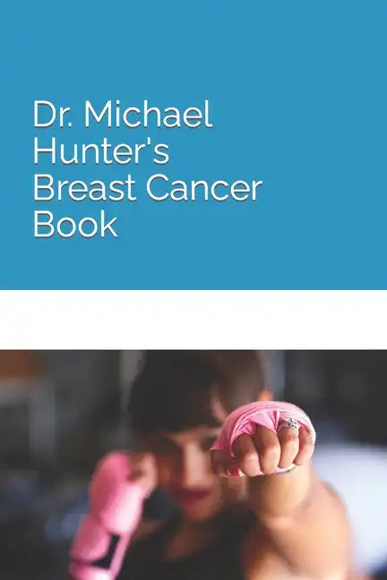Dr. Michael Hunter's Breast Cancer Book - Paperback