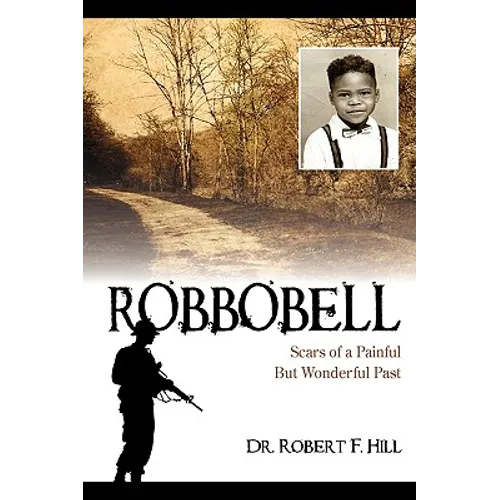 Robbobell: Scars of a Painful But Wonderful Past - Paperback