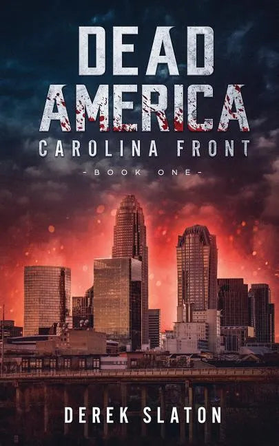 Dead America: Carolina Front Book 1 - Paperback