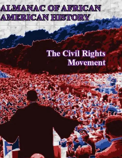 Almanac of African American History: The Civil Rights Movement - Paperback