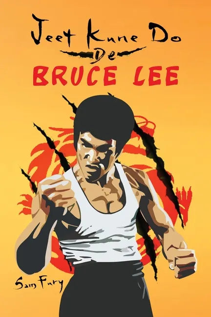 Jeet Kune Do de Bruce Lee: Estrategias de Entrenamiento y Lucha del Jeet Kune Do - Paperback