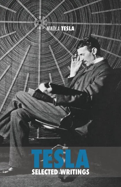 Selected Tesla Writings - Paperback