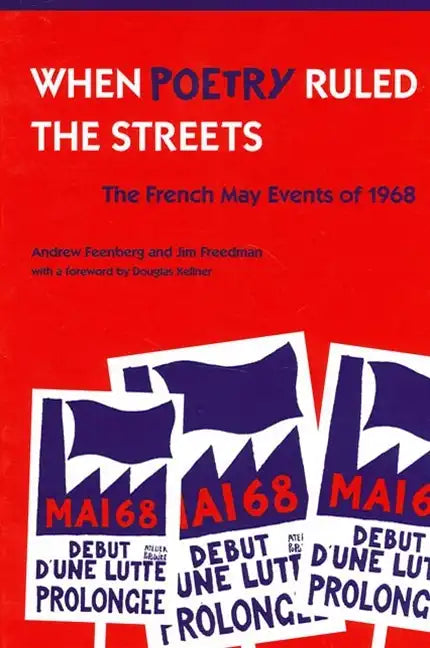 When Poetry Ruled the Streets: The French May Events of 1968 - Paperback