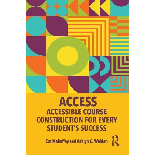 Access: Accessible Course Construction for Every Student's Success - Paperback