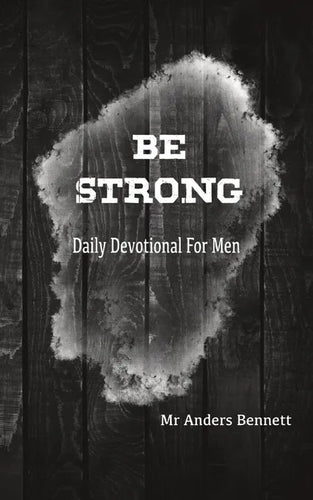 Be Strong: Daily Devotional for Men (Value Version) - Paperback