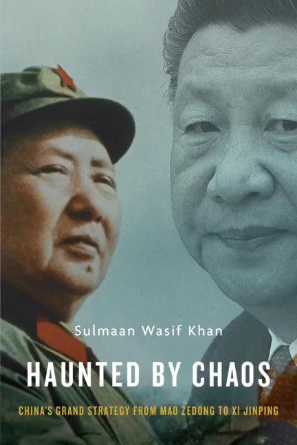Haunted by Chaos: China's Grand Strategy from Mao Zedong to XI Jinping, with a New Afterword - Paperback