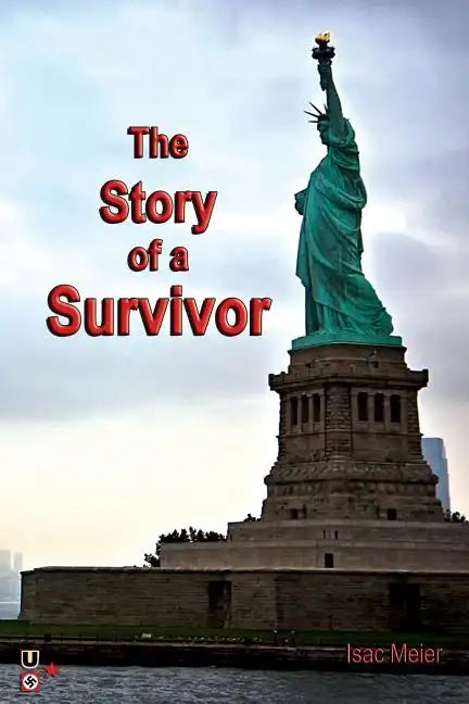 The Story of a Survivor: A Memoir from the Balkan - Surviving the Holocaust in Croatia and Growing up in Communist Yugoslavia - Paperback